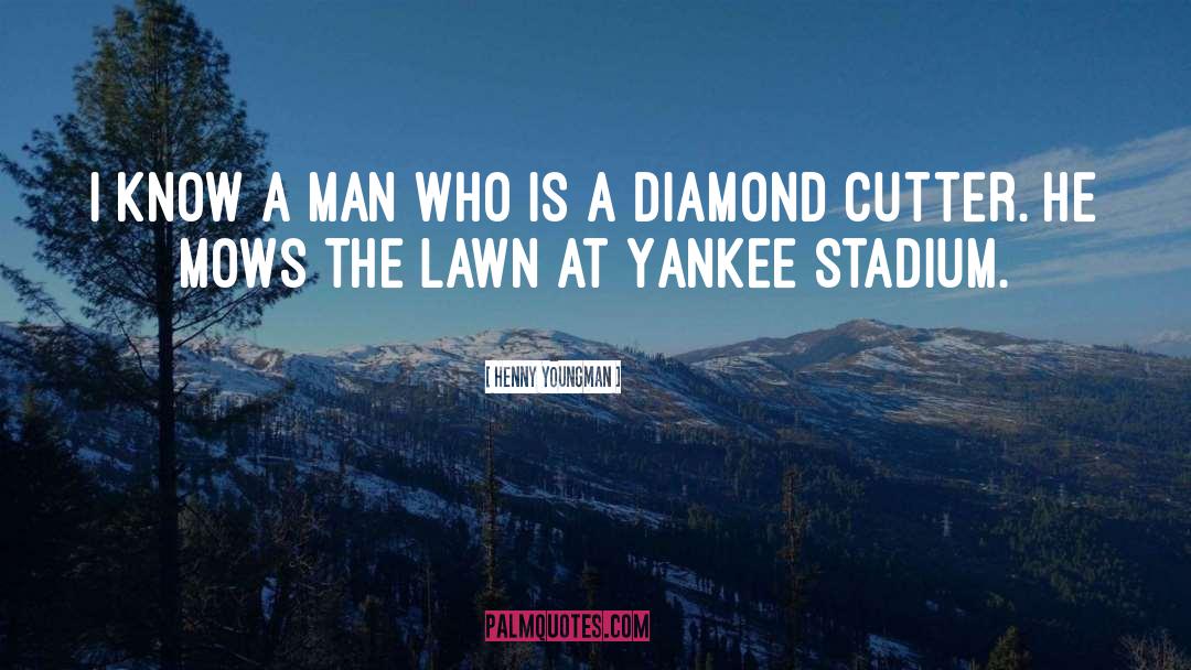 Yankee quotes by Henny Youngman