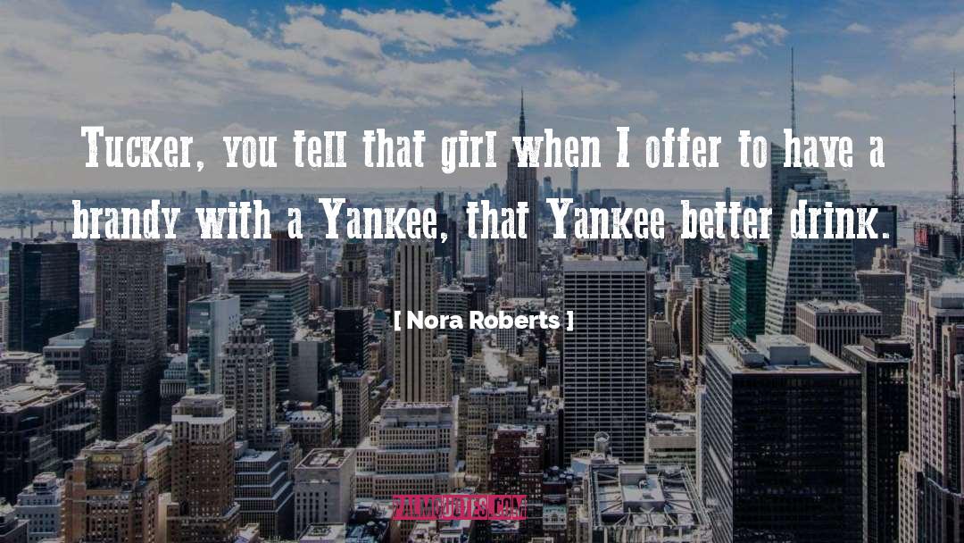 Yankee quotes by Nora Roberts