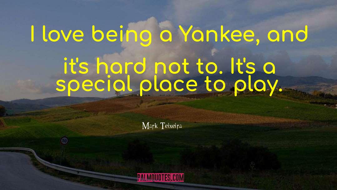 Yankee quotes by Mark Teixeira