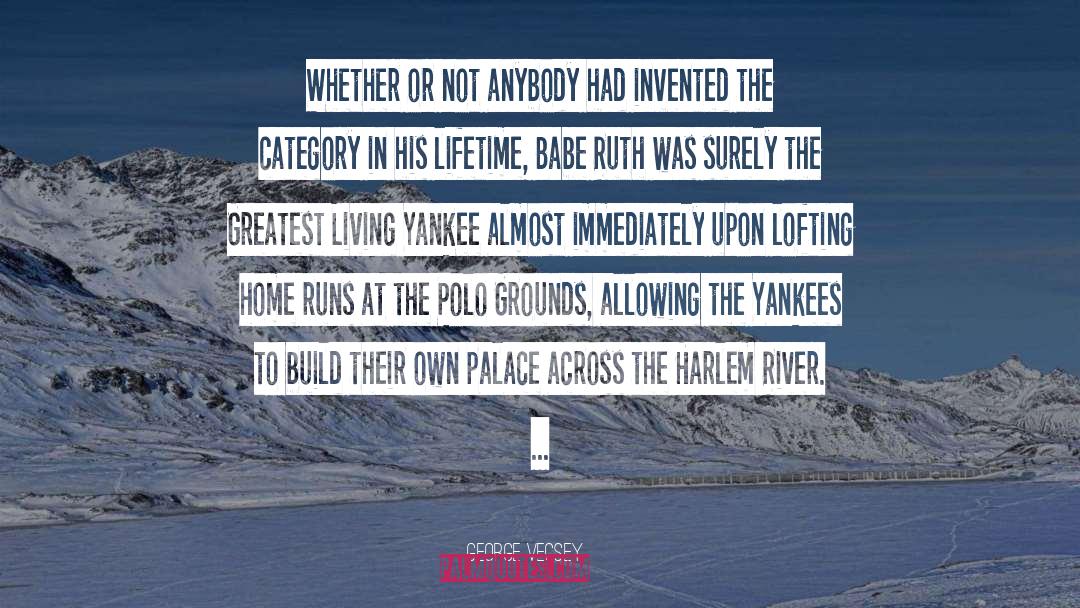 Yankees quotes by George Vecsey