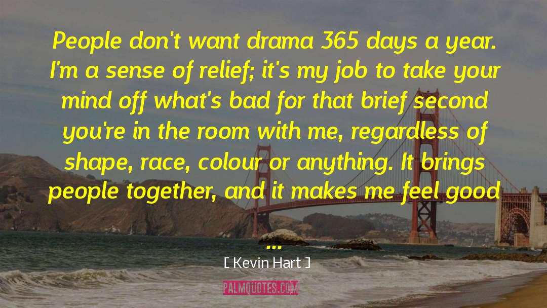 Yarayan Drama quotes by Kevin Hart