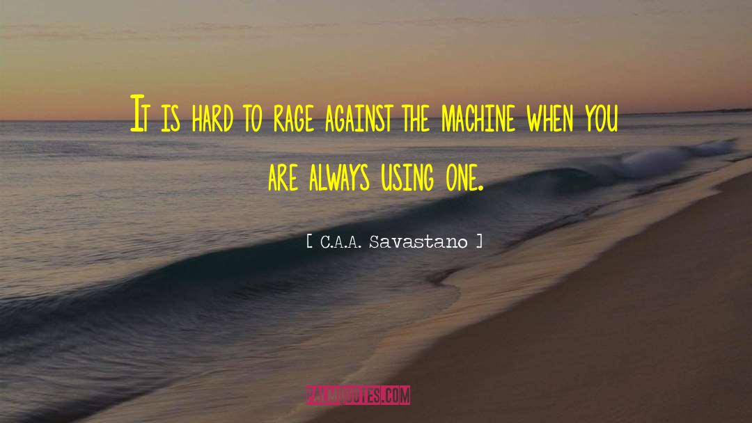 Yarborough Machine quotes by C.A.A. Savastano