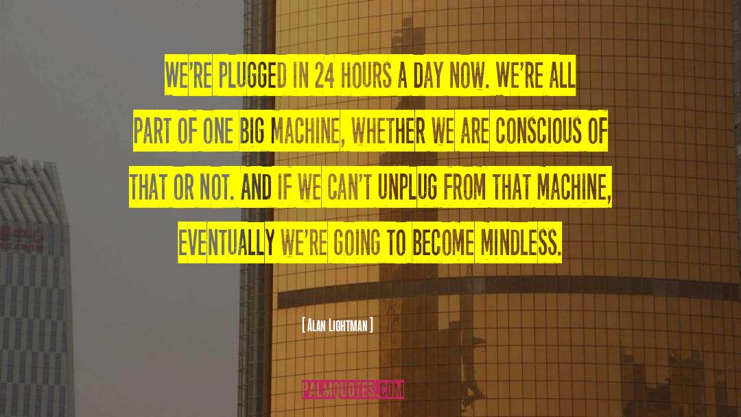 Yarborough Machine quotes by Alan Lightman