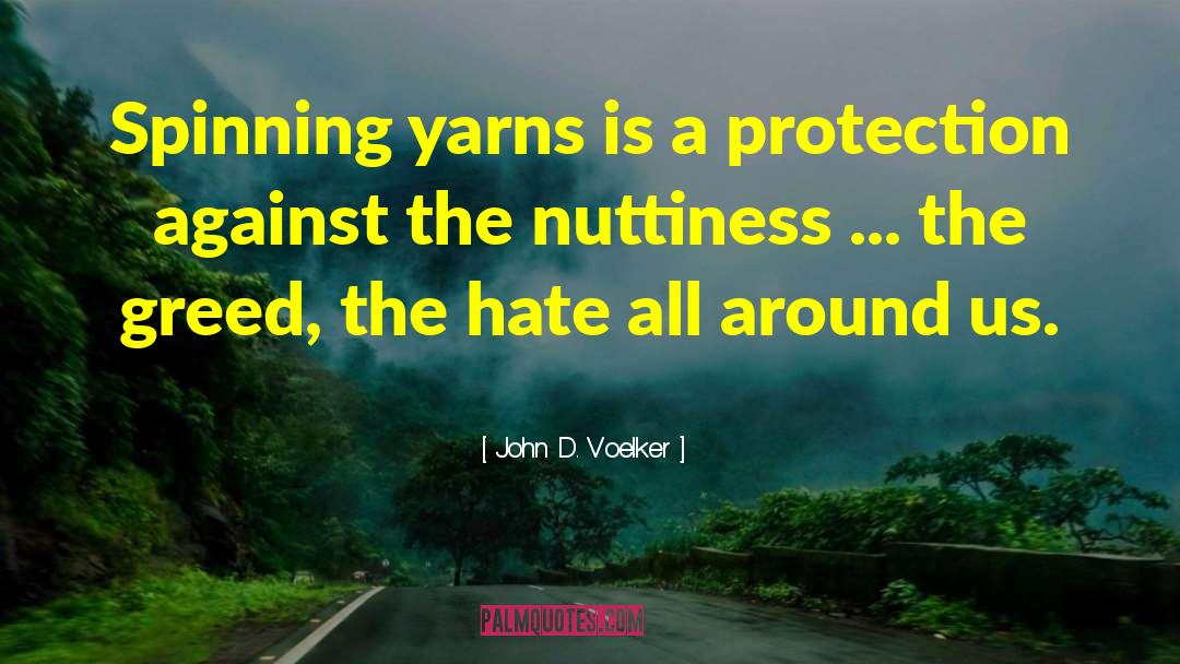 Yarns quotes by John D. Voelker