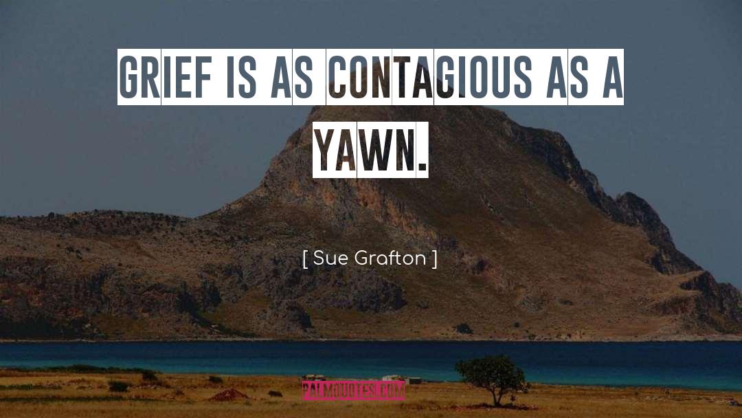 Yawn quotes by Sue Grafton