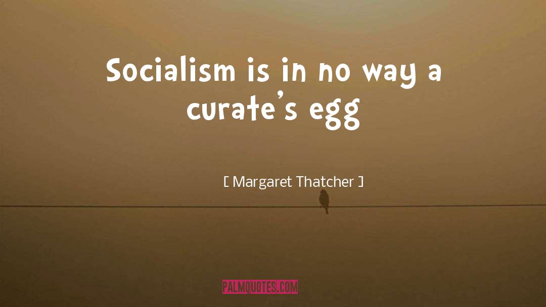 Yawny Egg quotes by Margaret Thatcher