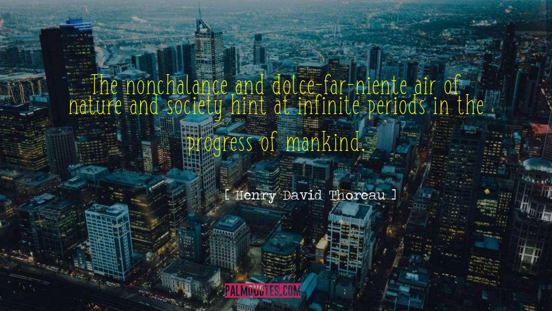 Ychlindria Dolce quotes by Henry David Thoreau