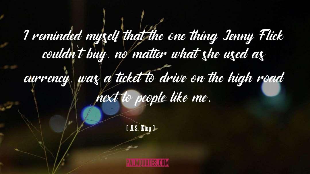 Yeah That S The Ticket quotes by A.S. King