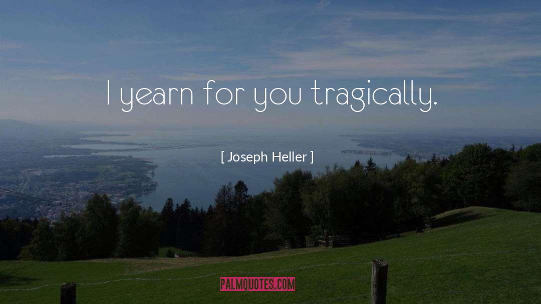 Yearn quotes by Joseph Heller