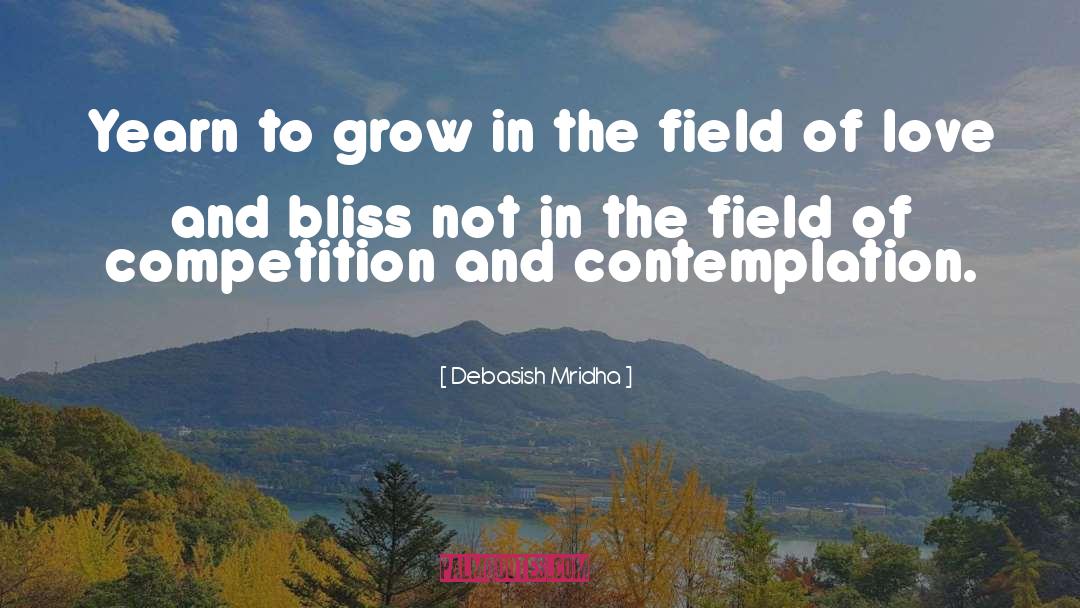 Yearn To Grow quotes by Debasish Mridha