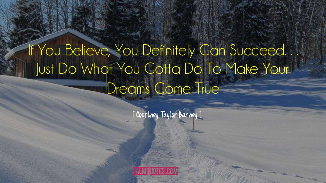 Yearning To Succeed quotes by Courtney Taylor Barney