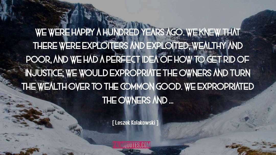 Years Ago quotes by Leszek Kolakowski