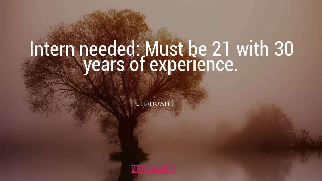 Years Of Experience quotes by Unknown