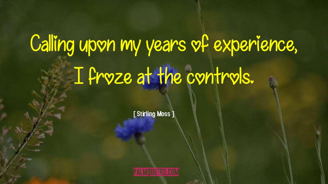 Years Of Experience quotes by Stirling Moss