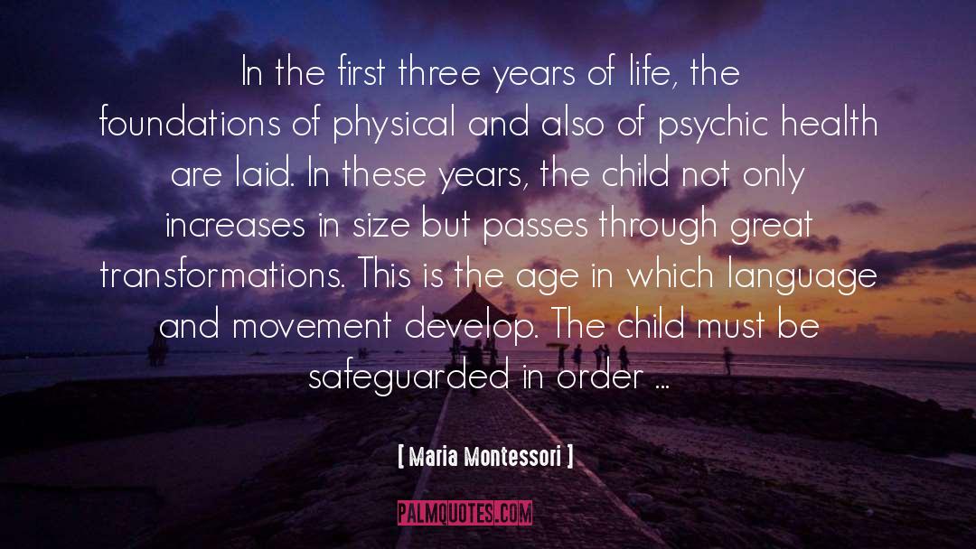 Years Of Life quotes by Maria Montessori