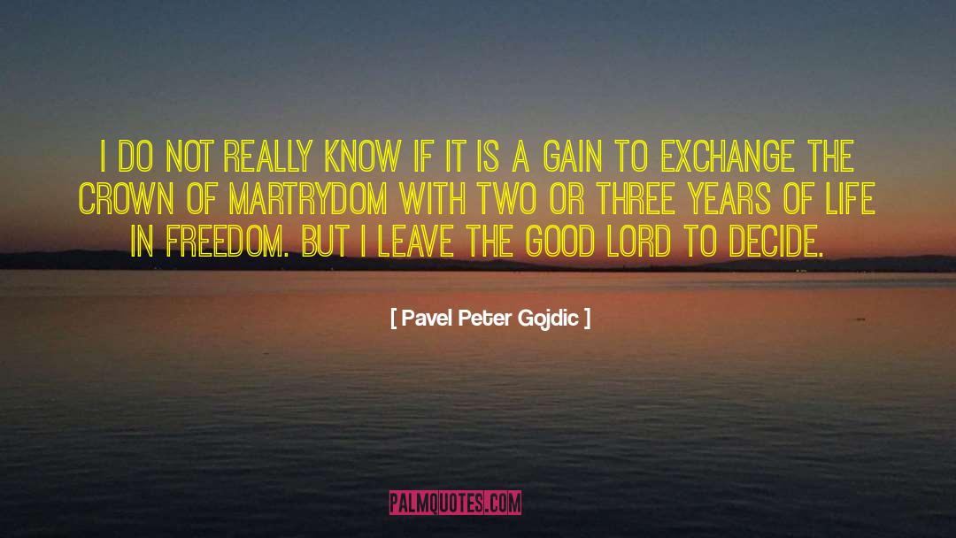 Years Of Life quotes by Pavel Peter Gojdic