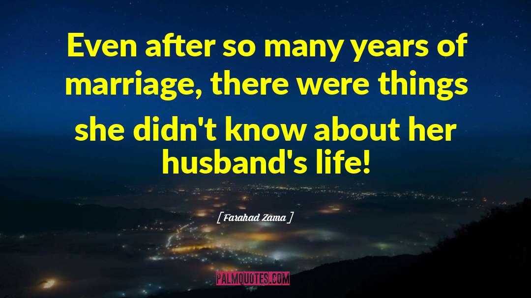 Years Of Marriage quotes by Farahad Zama