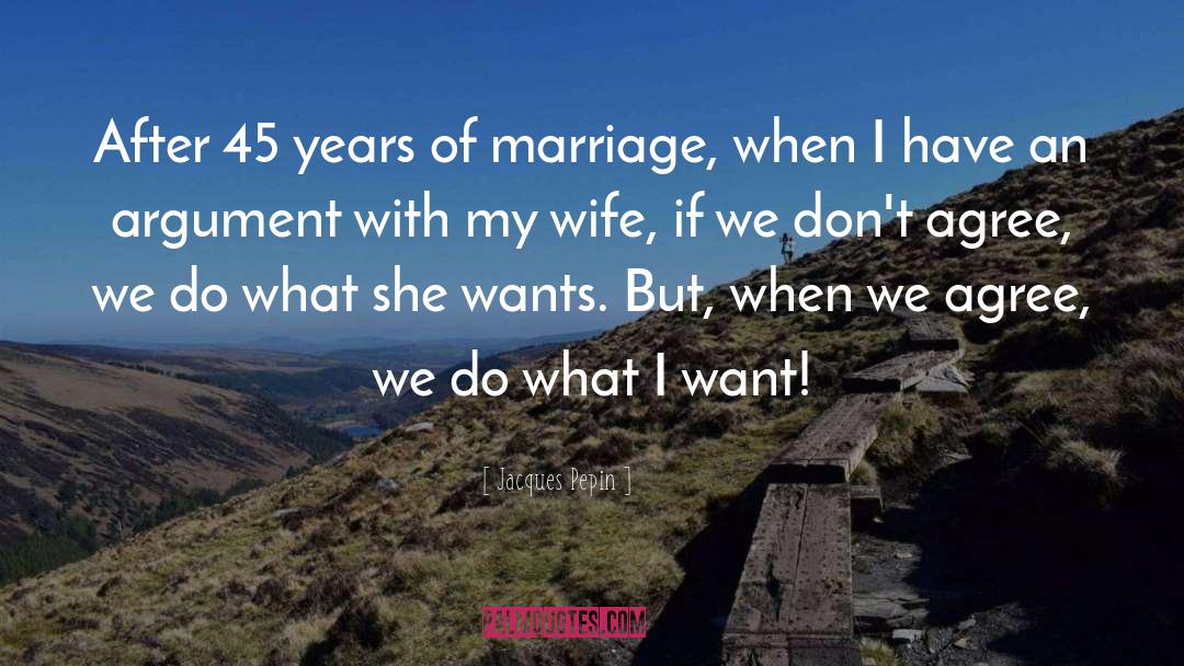 Years Of Marriage quotes by Jacques Pepin