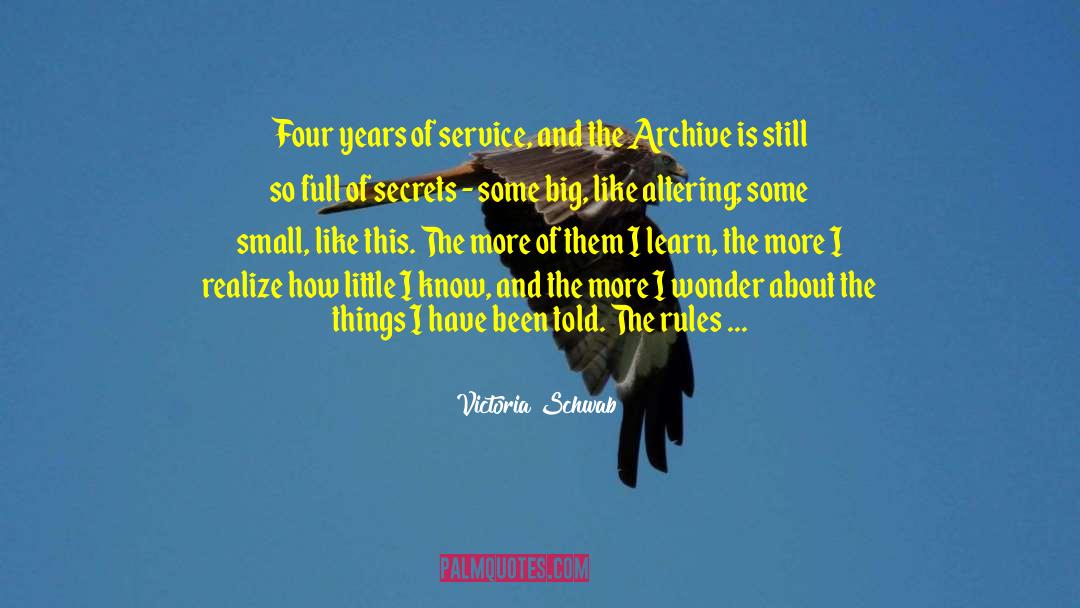 Years Of Service quotes by Victoria Schwab
