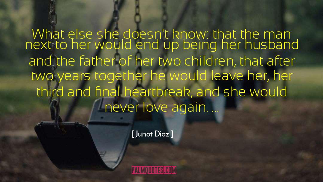 Years Together quotes by Junot Diaz