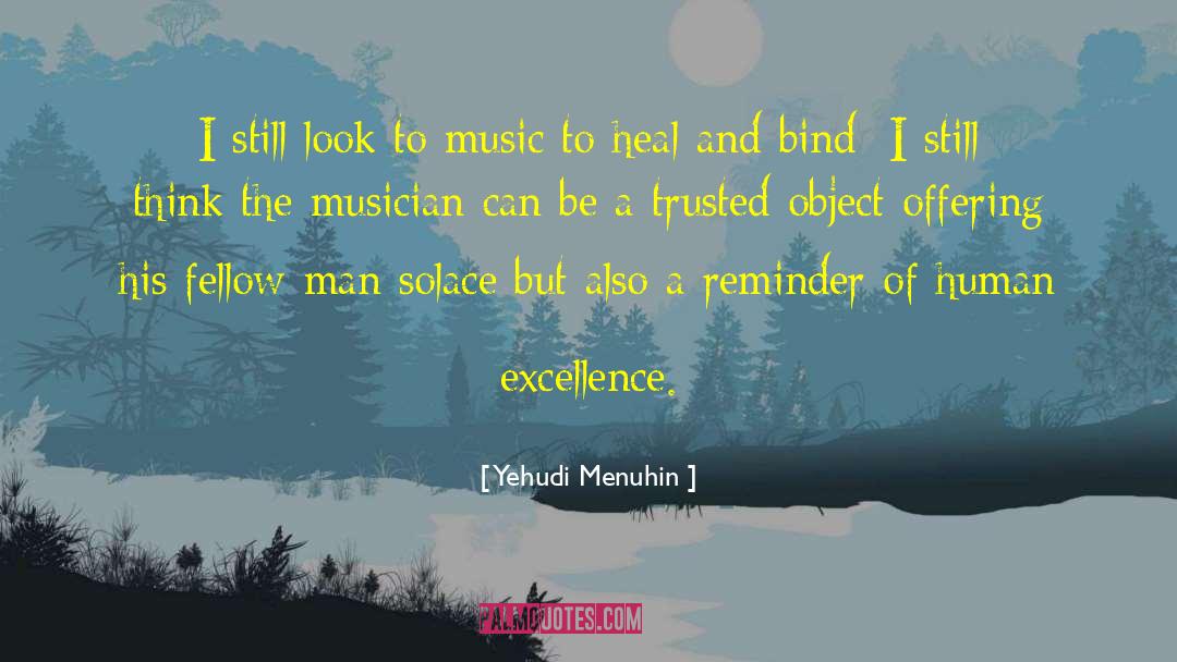 Yehudi Menuhin quotes by Yehudi Menuhin