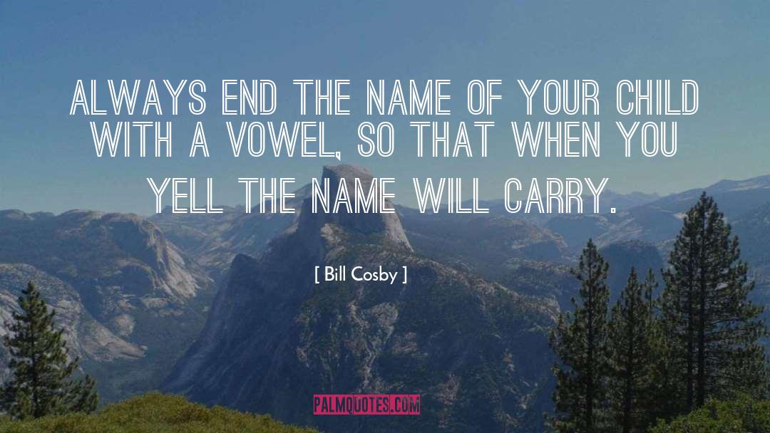 Yell quotes by Bill Cosby