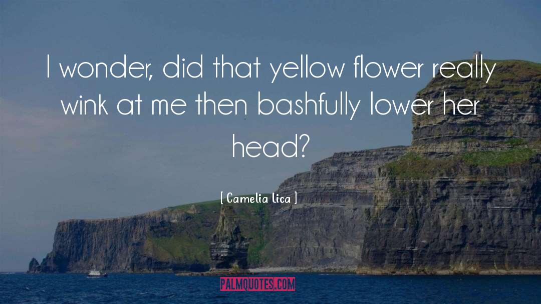 Yellow Flower quotes by Camelia Lica