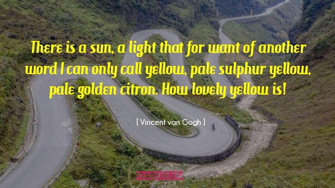 Yellow Light quotes by Vincent Van Gogh