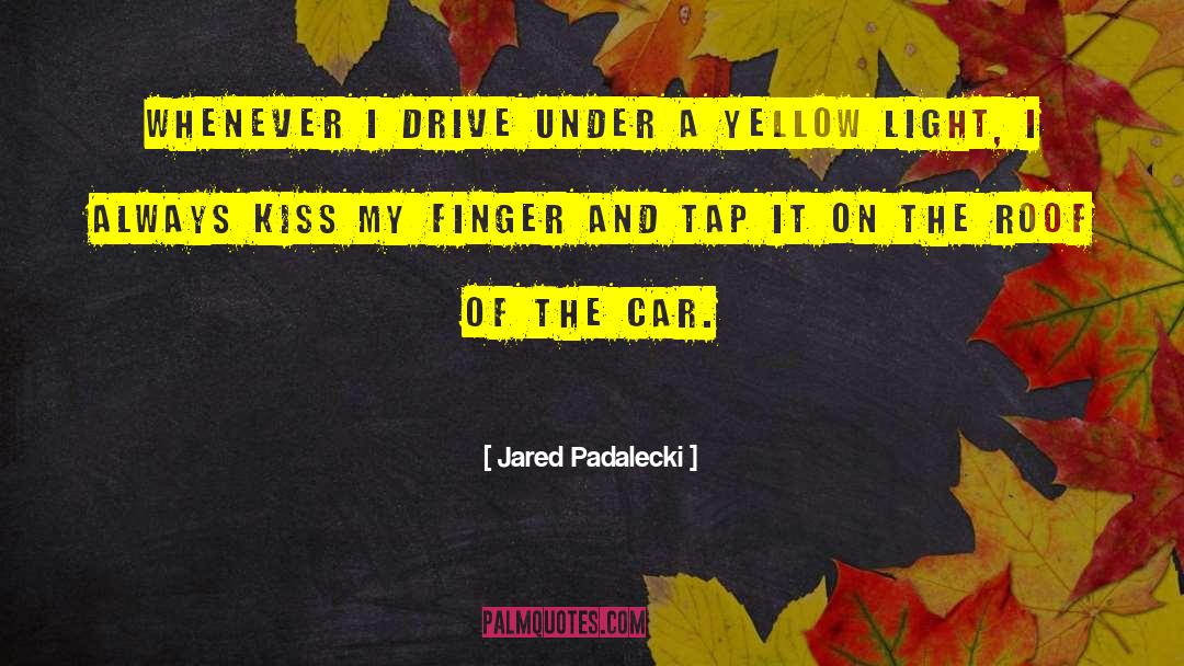 Yellow Light quotes by Jared Padalecki