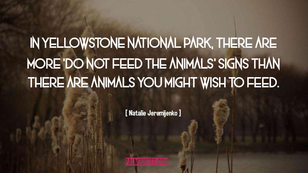 Yellowstone National Park quotes by Natalie Jeremijenko