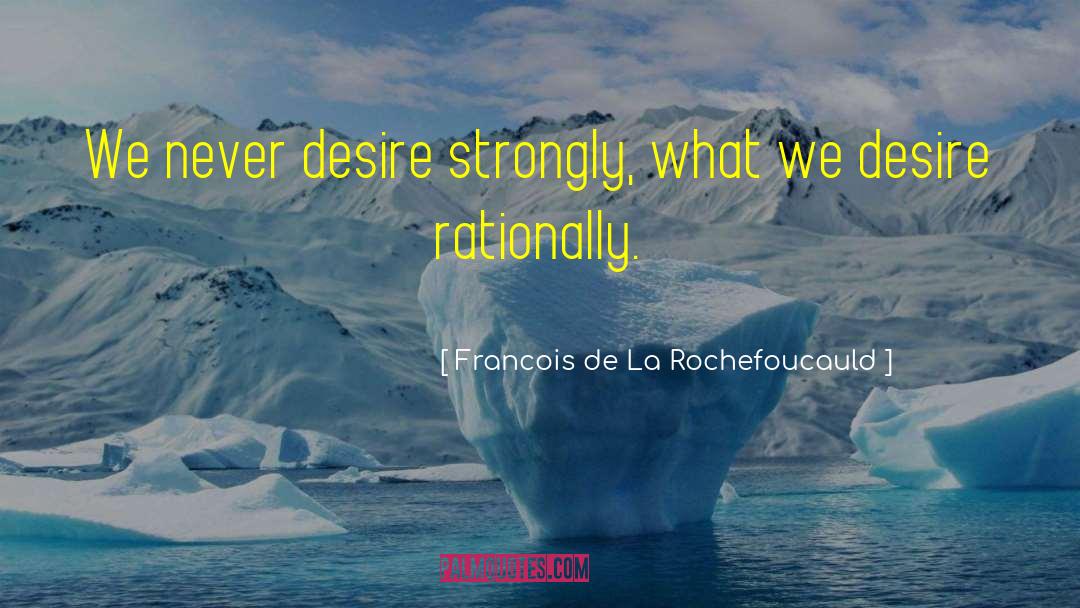 Yendo De La quotes by Francois De La Rochefoucauld
