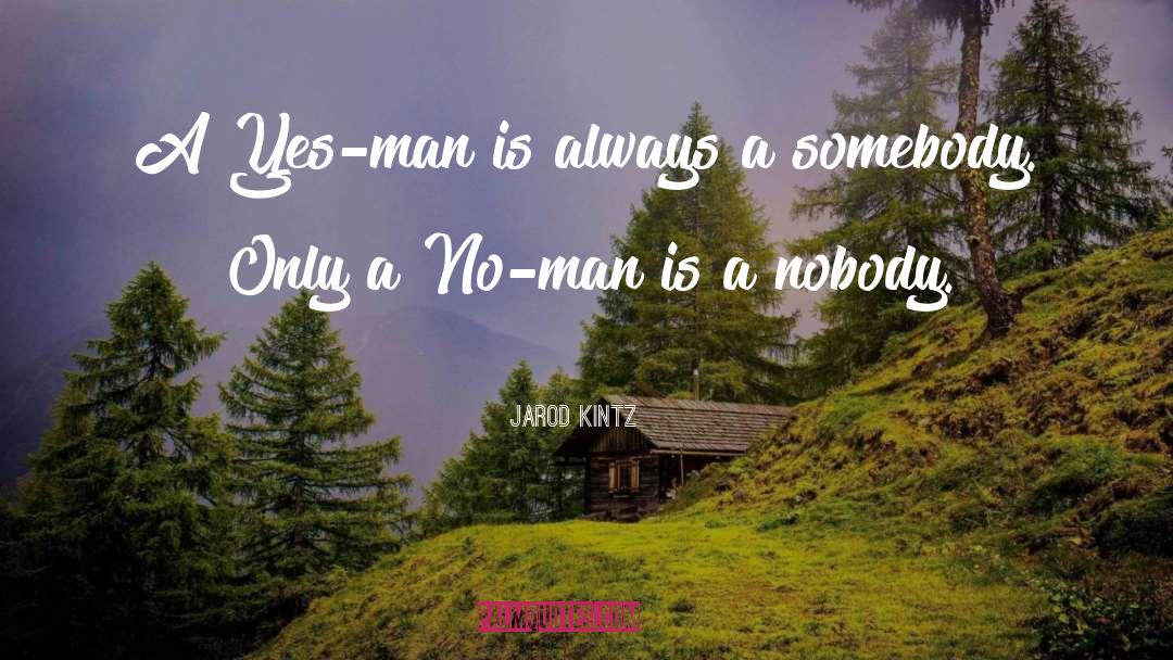 Yes Man quotes by Jarod Kintz