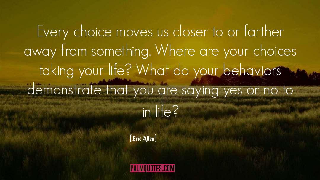 Yes Or No quotes by Eric Allen