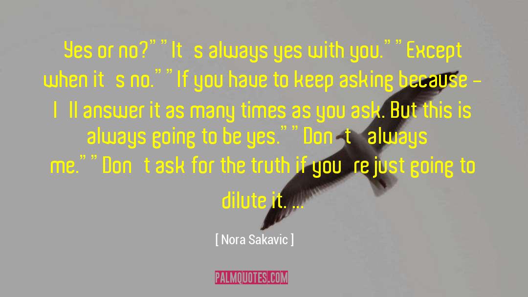 Yes Or No quotes by Nora Sakavic