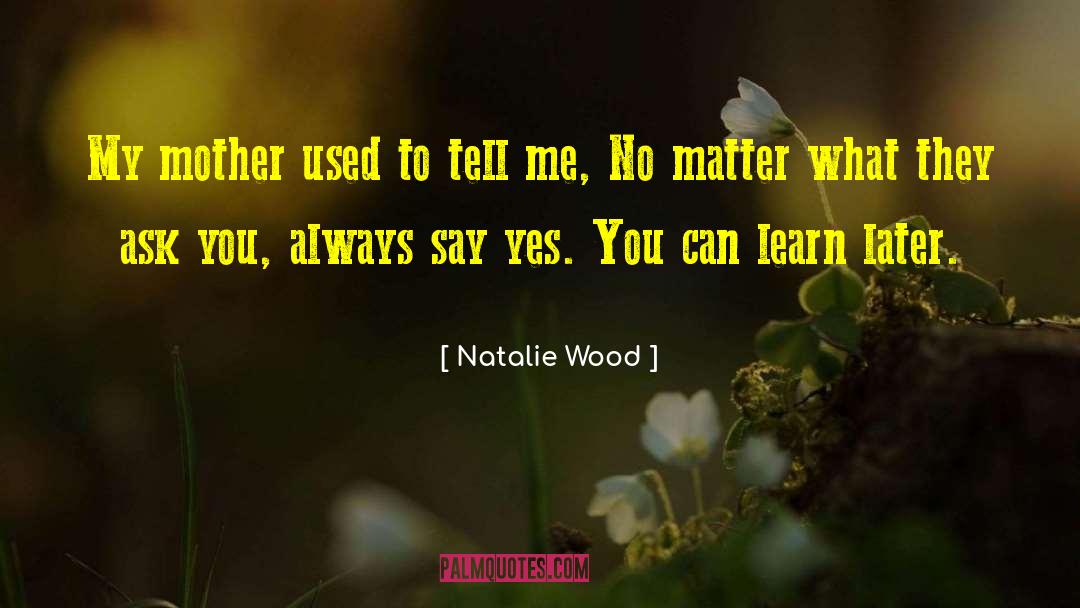 Yes You Can quotes by Natalie Wood