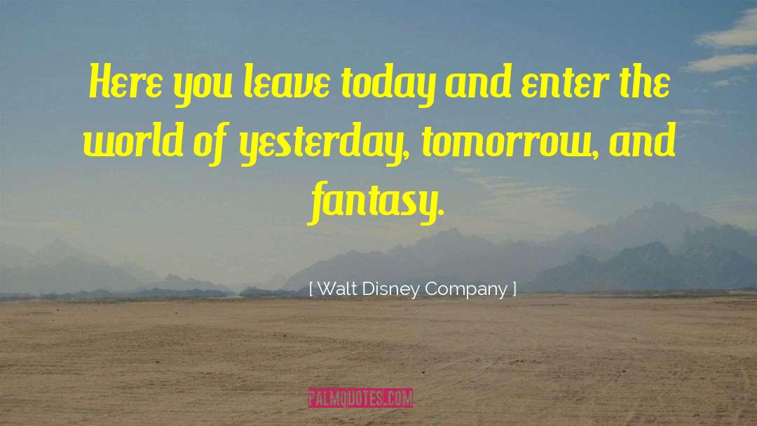 Yesterday And Tomorrow quotes by Walt Disney Company
