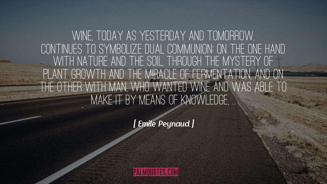 Yesterday And Tomorrow quotes by Emile Peynaud