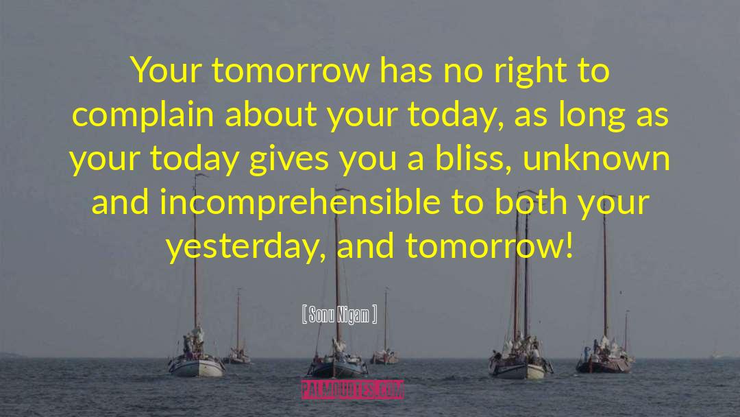 Yesterday And Tomorrow quotes by Sonu Nigam