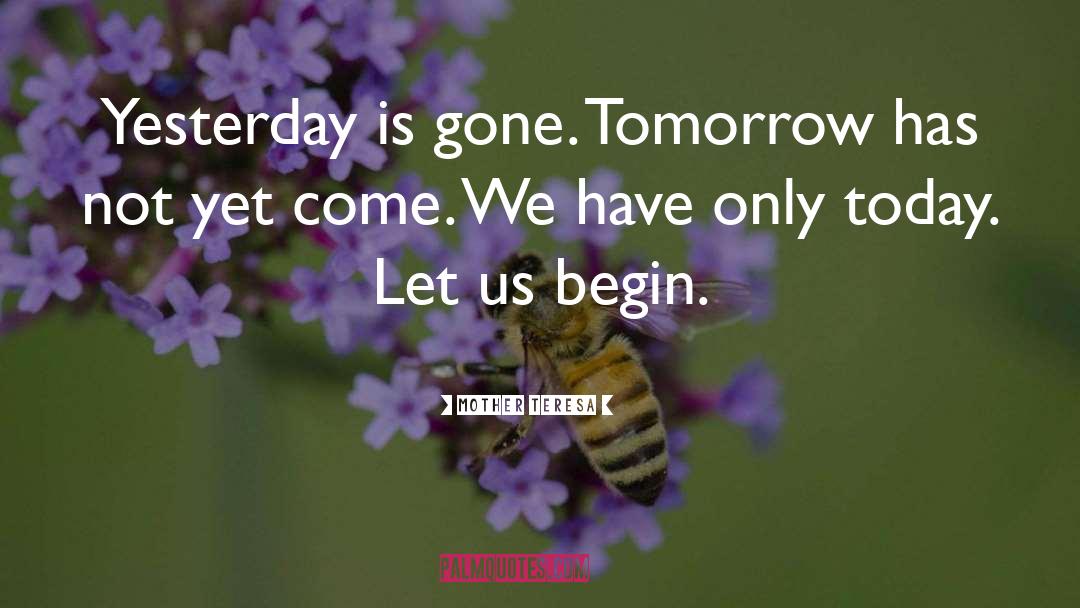 Yesterday Is Gone quotes by Mother Teresa