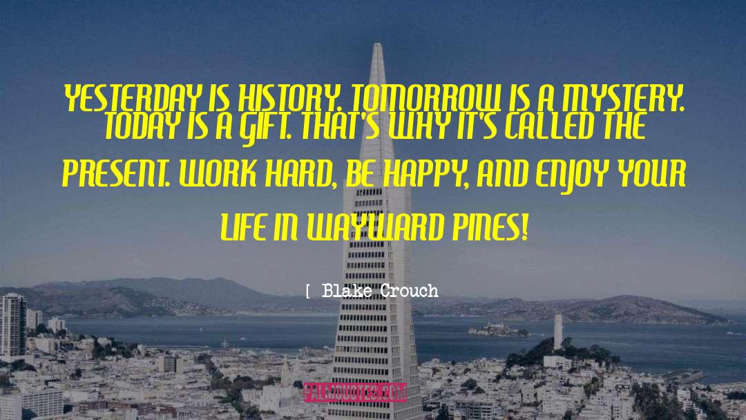 Yesterday Is History quotes by Blake Crouch
