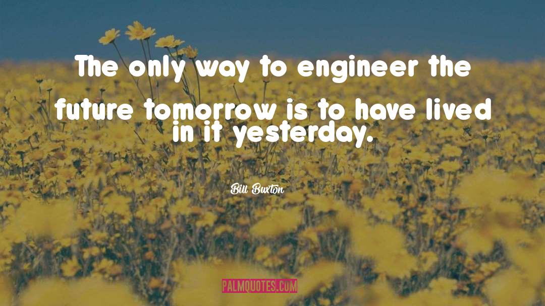 Yesterday Is History quotes by Bill Buxton