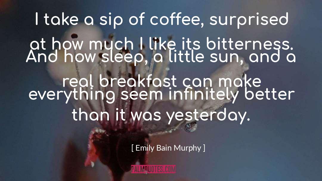 Yesterday S quotes by Emily Bain Murphy