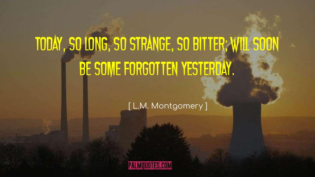 Yesterday S quotes by L.M. Montgomery