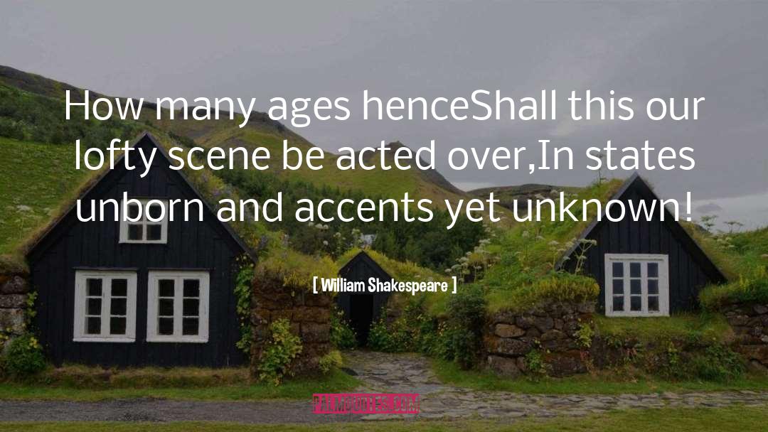 Yet Unknown quotes by William Shakespeare