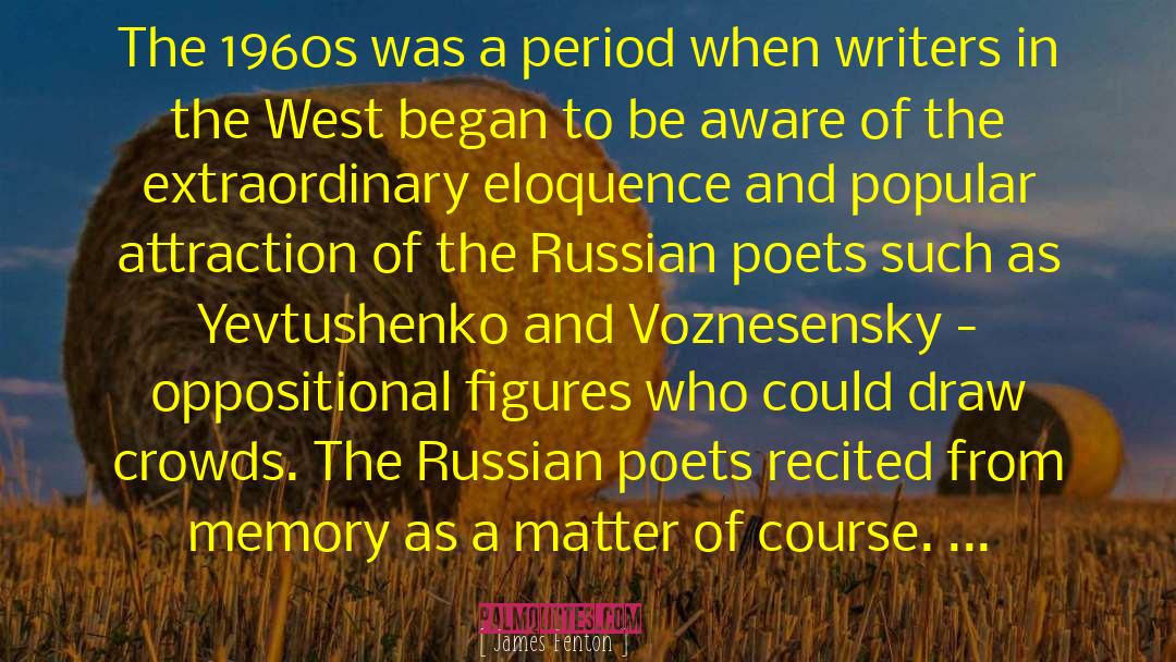 Yevgeny Aleksandrovich Yevtushenko quotes by James Fenton