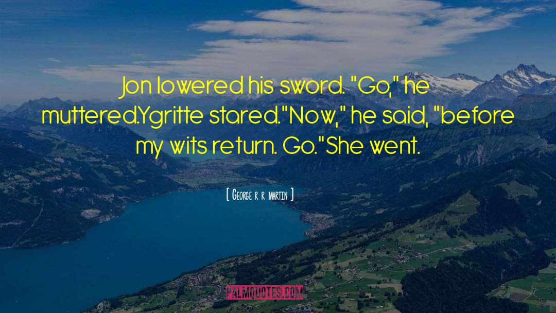 Ygritte quotes by George R R Martin