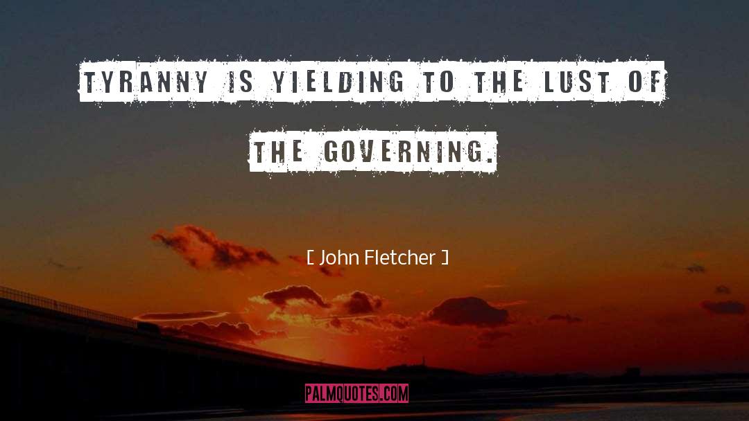Yielding quotes by John Fletcher