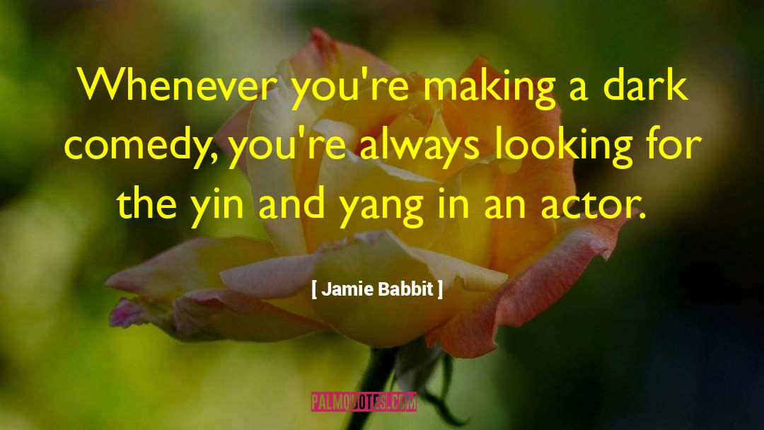 Yin And Yang quotes by Jamie Babbit