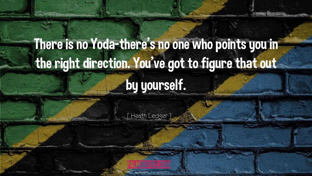 Yoda Inspirational quotes by Heath Ledger
