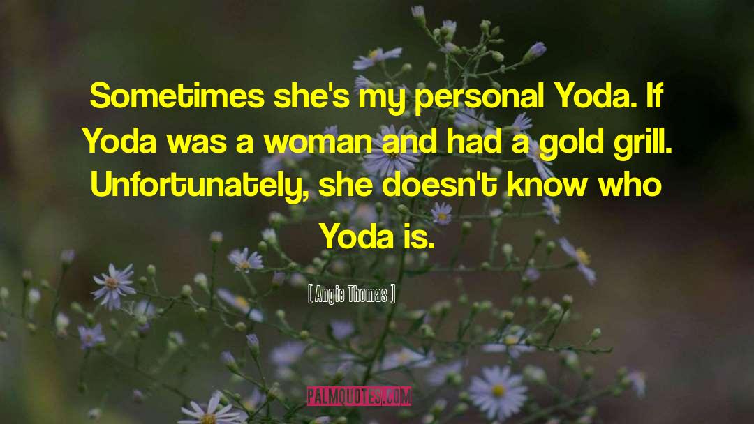 Yoda Inspirational quotes by Angie Thomas